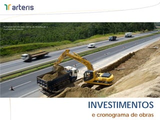 Autopista Fernão Dias: Obras de Ampliação e
melhoria da rodovia




                                              INVESTIMENTOS
                                              e cronograma de obras
 