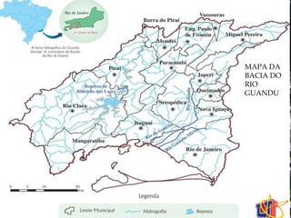 MAPA DA 
BACIA DO 
RIO 
GUANDU 
 