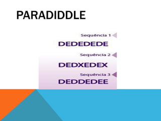 PARADIDDLE
 