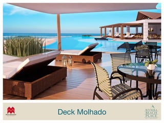 Deck Molhado
 
