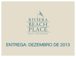 EntREGA: DEzEMBRo DE 2013
 