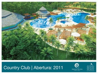 Country Club | Abertura: 2011
 