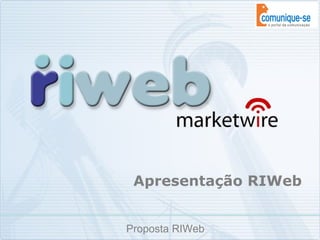 Apresentação RIWeb Proposta RIWeb 