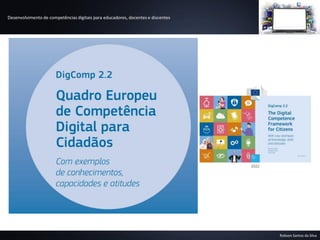 Desenvolvimento de competências digitais para educadores, docentes e discentes
Robson Santos da Silva
 