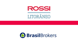 Rossi Litorâneo, o seu lugar na Praia do Pontal