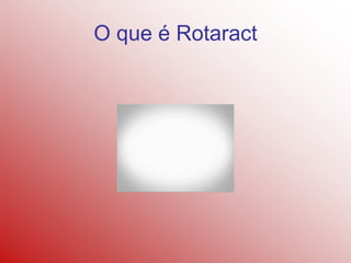 O que é Rotaract
 