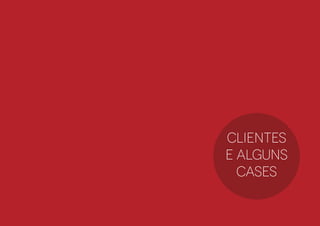 Clientes
e alguns
cases
 