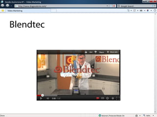 w
w http://www.diogovalente.com/ Google Search
Sessão Assíncrona #7 – Video Marketing
Video Marketing
Blendtec
 