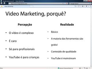 w
w http://www.diogovalente.com/ Google Search
Sessão Assíncrona #7 – Video Marketing
Video Marketing
Video Marketing, por...