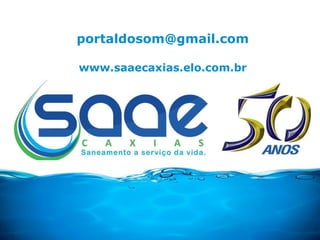 [email_address] www.saaecaxias.elo.com.br 
