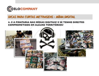 4- E A PIRATARIA NAS MÍDIAS DIGITAIS? E SE TENHO DIREITOS
COMPROMETIDOS EM ALGUNS TERRITÓRIOS?	

 