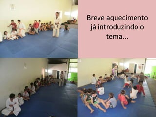 Breve aquecimento
 já introduzindo o
       tema...
 