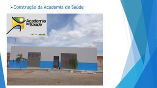 Construção da Academia de Saúde
 