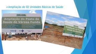 Ampliação de 02 Unidades Básicas de Saúde
 