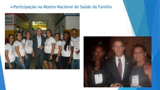 Participação na Mostra Nacional de Saúde da Família
 