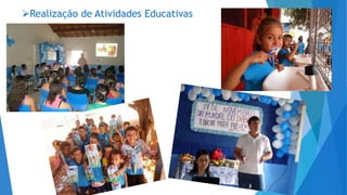 Realização de Atividades Educativas
 