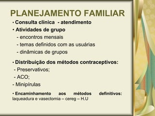Rotina do atendimento no pós-partona primeira semana:Médico: Consulta clínica de 07 à 10 dias na UBSF/UBS ao RN. Agendamento da puericultura para 30 dias. Consulta clínica com puérpera no período do 15º ao 20º pós parto, agendando a revisão de parto.
