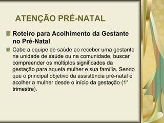 ATENÇÃO A SAÚDE MULHERAÇÕES DE PROMOÇÃO À SAÚDE:Oficinas de trabalho e renda;Reuniões comunitárias;Grupos de caminhada;Atenção domiciliar - visita; consulta; internação.