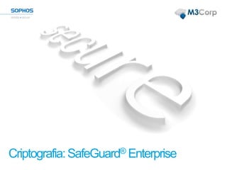 Criptografia:SafeGuard® Enterprise
 