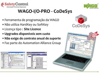 Sistema de Supervisão INCLUSO !

WEB VISUALIZATION
Este é o nome do componente
de visualização do CoDeSys.
Com o Web_Visu é possível criar
telas e visualizá-las e/ou controlálas através do Internet Explorer.
Todos os PLCs da WAGO tem
uma memória específica para
armazenar as telas do Web_Visu
e compartilhá-las via Ethernet
com os usuários da rede que
tiverem permissão.

 