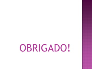 OBRIGADO! 