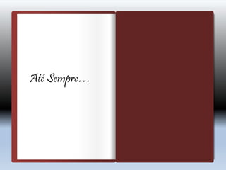 Até Sempre…
 