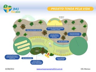 22/08/2012   www.amazonasnajmj2013.com.br   COL Manaus
 