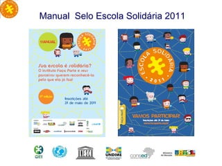 Manual  Selo Escola Solidária 2011 