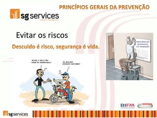 Evitar os riscos
 
