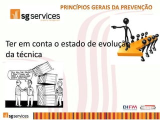 Ter em conta o estado de evolução
da técnica
 