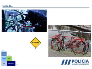 Cuidado…
em
pedalar
pedalar
segurança
em
 