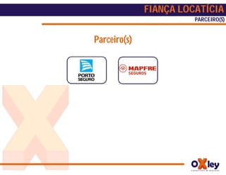 FIANÇA LOCATÍCIA
                        PARCEIRO(S)


Parceiro(s)
 