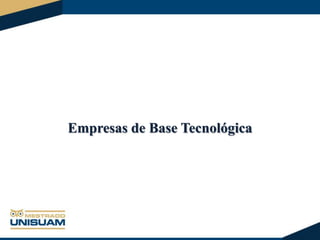 Empresas de Base Tecnológica

 