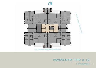NO
                      RT
                           E




                                          Rua
                                           Dep
                                            . Joa
   1903                        1904
     ao                          ao




                                                  quim
    403                         404




                                                       José
                                                            Ped
                                                                rosa
   1901                        1902
     ao                          ao
    401                         402




RUA coronel amazonas marcondes




                               PAVIMENTO TIPO X 16
                                           4 aptos/andar               13
 