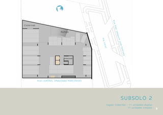NO
                                RT
                                     E




                                                                   Rua
Cisternas




                                                                    Dep
                                                                     . Joa
                                Rampa




                                                                           quim
                                                         Via




                                                                           José
                                                          Loca




                                                                              Ped
                                                           l




                                                                                  rosa
                                         Pressurização




            RUA coronel amazonas marcondes




                                                                                  SUBSOLO 2
                                                               Vagas: Cobertas - 11 unidades duplas
                                                                                17 unidades simples   8
 