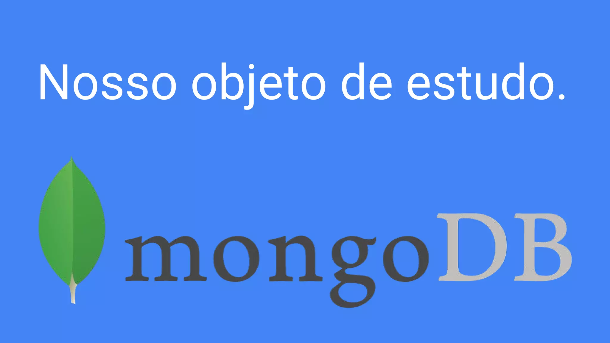 Nosso objeto de estudo.
 