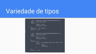 Variedade de tipos
 
