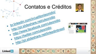 Contatos e Créditos
27
 