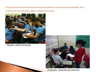 Noções administrativas
Produção conteúdo jornalístico
 