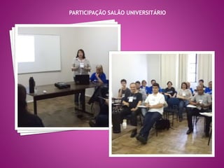 PARTICIPAÇÃO SALÃO UNIVERSITÁRIO 
 