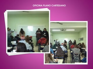 OFICINA PLANO CARTESIANO 
 