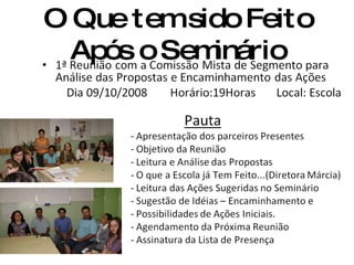 O Que tem sido Feito Após o Seminário 