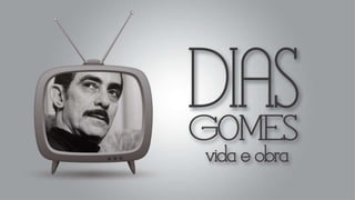 DIAS GOMES - Comunicação em televisão - G2