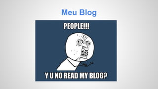 Meu Blog 
 