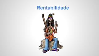 Rentabilidade 
 