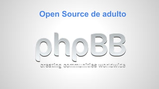 Open Source de adulto 
 