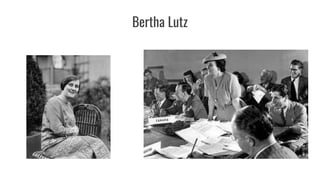 Bertha Lutz
 