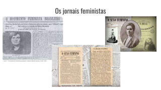 Os jornais feministas
 