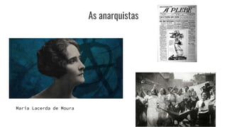 As anarquistas
Maria Lacerda de Moura
 