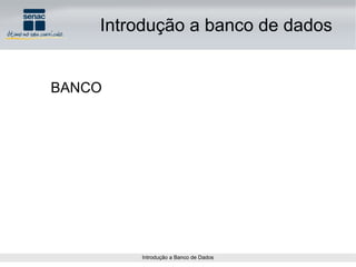 BANCO Introdução a banco de dados 
